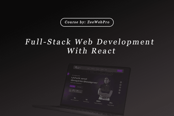 Full-Stack Web Development with React
