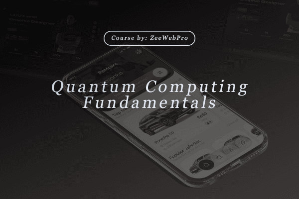 Quantum Computing Fundamentals